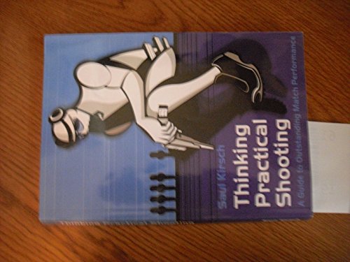 Thinking Practical Shooting: A Guide to outstanding Match Performance