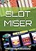 Slot Miser
