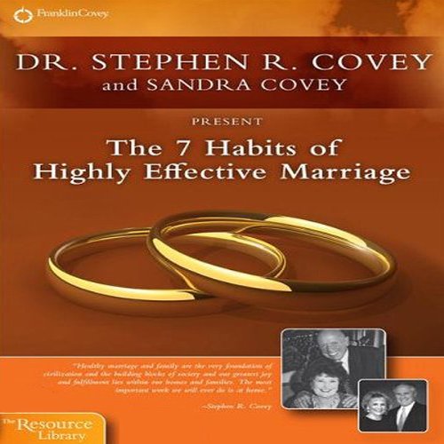 The 7 Habits of Highly Effective Marriage