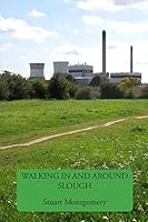 Walking in and Around Slough 1517441730 Book Cover