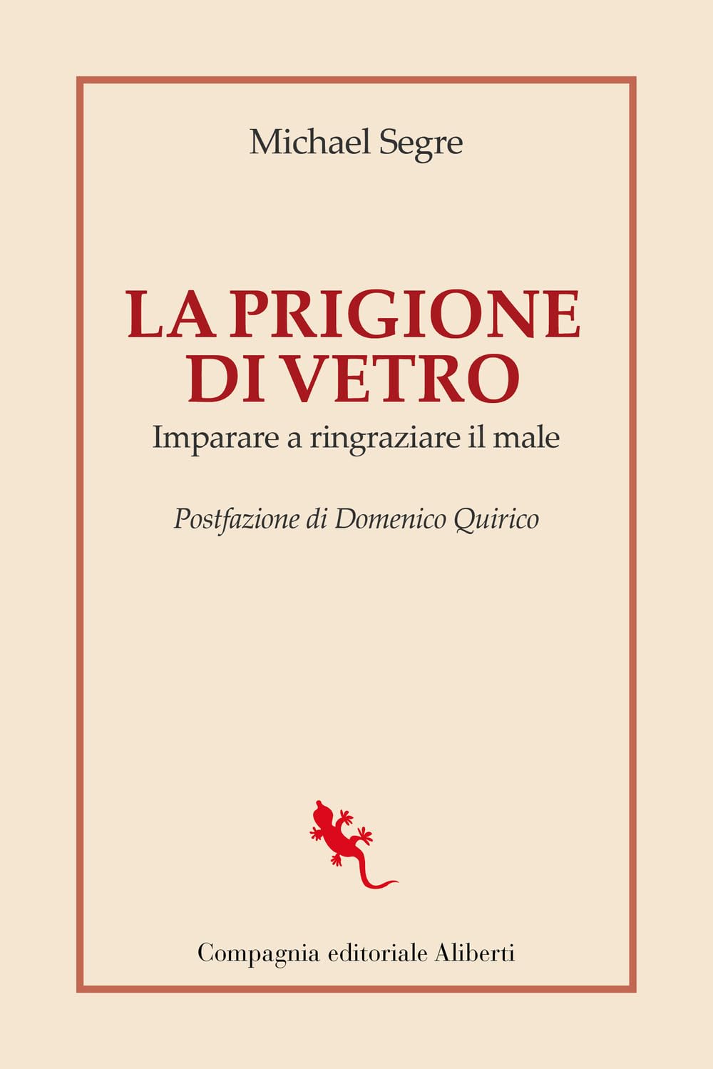 La Prigione Di Vetro. Imparare A Ringraziare Il Male - 4