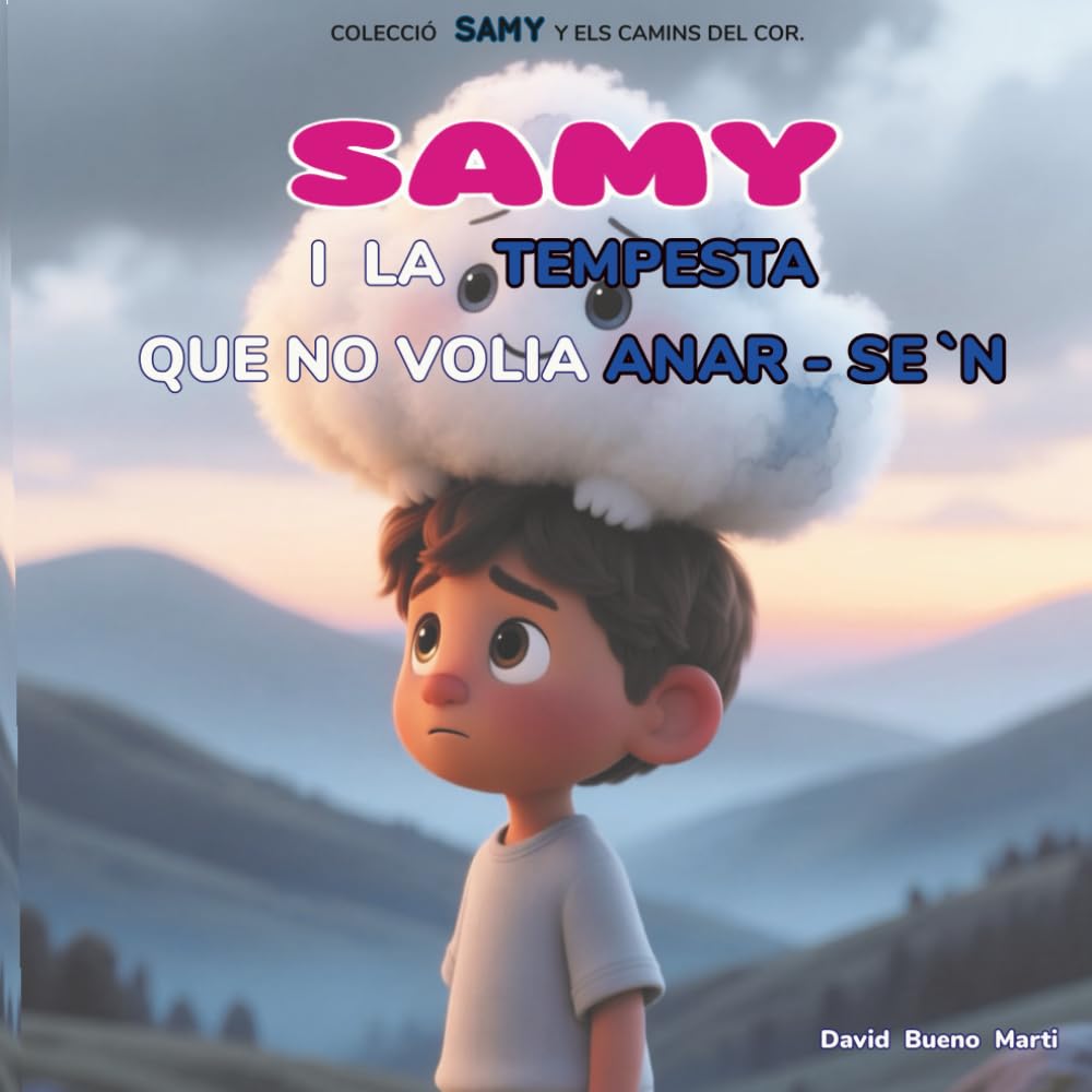 Samy i la tempesta que no volia anar-se’n: Samy i els camins del cor llibre 1
