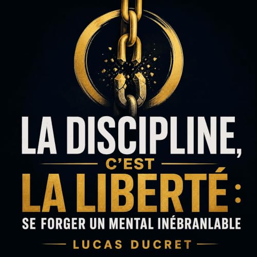 『La discipline, c&rsquo;est la libert&eacute; : Se forger un mental in&eacute;branlable』のカバーアート