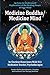 Medicine Buddha/Medicine Mind: An Easy-to-Understand Exploration of the Healing Power of Your Mind