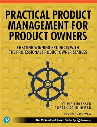 Practical Product Management for Product Owners: Creating Winning Products with the Professional Product Owner Stances-Wow! eBook