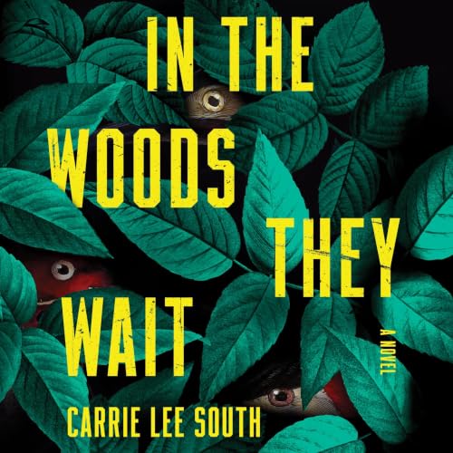 In the Woods They Wait Audiolibro Por Carrie Lee South arte de portada