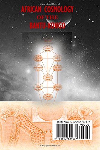 African Cosmology of the Bantu-Kongo: Tying the Spiritual Knot, Principles of Life & Living