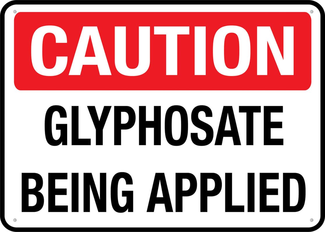Caution Glyphosate Being Applied Aluminum Metal Sign 12"x8" Pre-Drilled Holes For Easy Mounting Indoor/Outdoor Use - Fence/Door/Gate