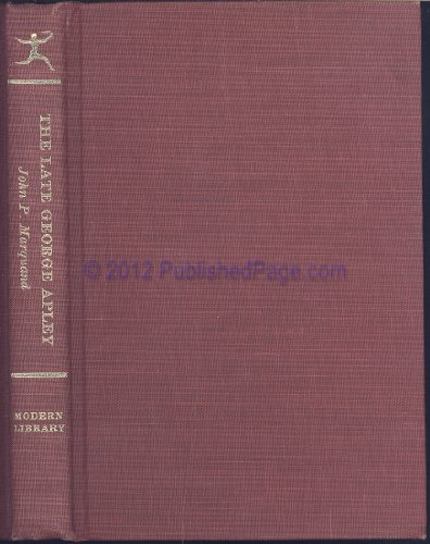 The Late George Apley: A Novel in the Form of a... B000K5OM68 Book Cover
