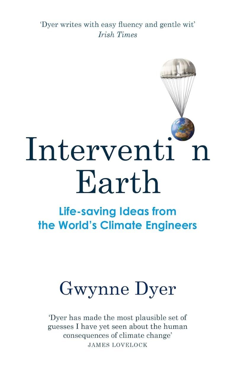 Intervention Earth : Life-saving Ideas from the World's Climate Engineers