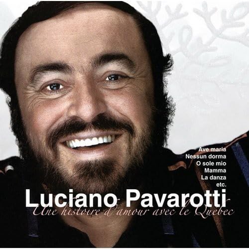 Une Histoire D'Amour Avec Le Quebec [Audio CD] Pavarotti, Luciano