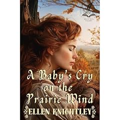 A Baby's Cry on the Prairie Wind Audiolibro Por Ellen Knightley arte de portada