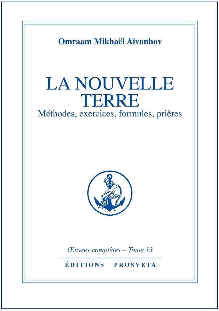 La Nouvelle Terre. Méthodes, exercices, formules, prières