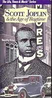Scott Joplin & the Age of Ragtime (The Life, Times & Music Series) 1567993044 Book Cover