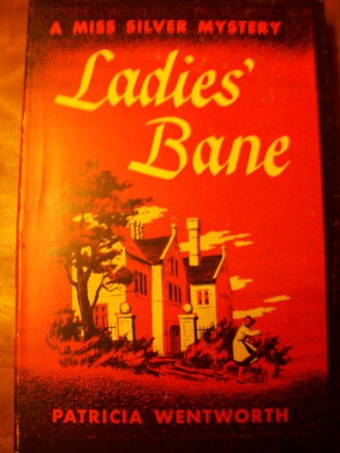 Ladies' Bane (A Miss Silver Mystery) B0017QNSV4 Book Cover