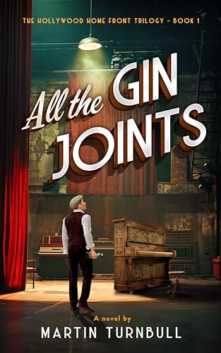 All the Gin Joints: A novel of World War II Hollywood (Hollywood Home Front trilogy Book 1)