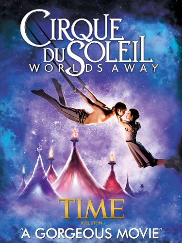 Cirque Du Soleil: Worlds Away
