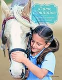 J'aime l'équitation: Apprends à monter au Poney Club