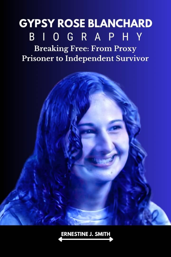 GYPSY ROSE BLANCHARD Breaking Free From Proxy Prisoner to(01)