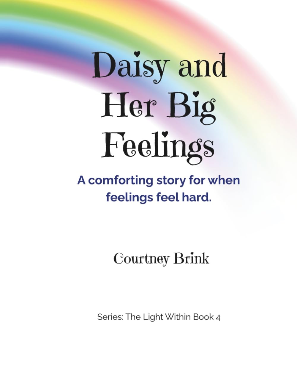 Daisy and Her Big Feelings: A comforting story for when feelings feel hard.