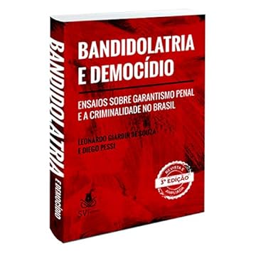 Capa do livro Bandidolatria e Democídio: Ensaios sobre Garantismo Penal e a Criminalidade no Brasil