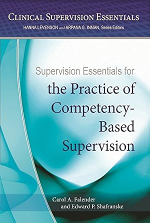 Supervision Essentials for the Practice of Competency-Based Supervision (Clinical Supervision Essentials Series)