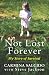 Not Lost Forever: My Story of Survival