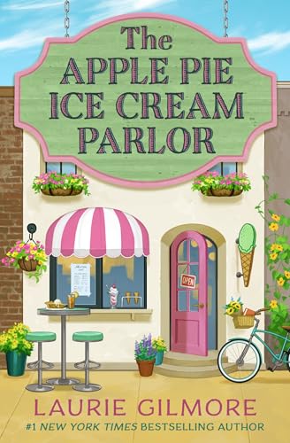 Image of The Apple Pie Ice Cream Parlor: A Dream Harbor Novella from the #1 New York Times bestselling author