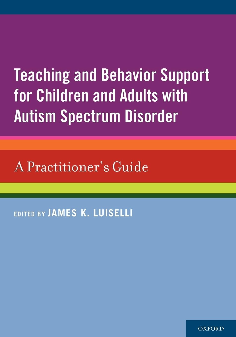 Teaching and Behavior Support for Children and Adults with Autism Spectrum Disorder: A Practitioner's Guide