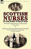 fitzroy crossing weather  Scottish Nurses in the First World War: With the Scottish Nurses in Roumania by Yvonne Fitzroy & a History of the Scottish Women\'s Hospitals (Extract