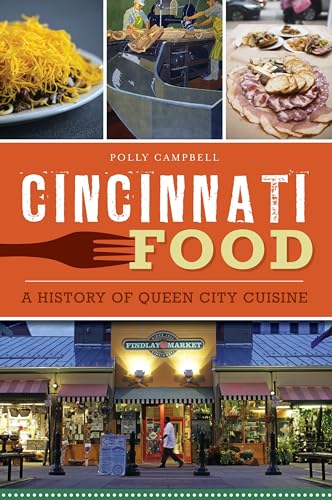 Cincinnati Food: A History of Queen City Cuisine (American Palate)