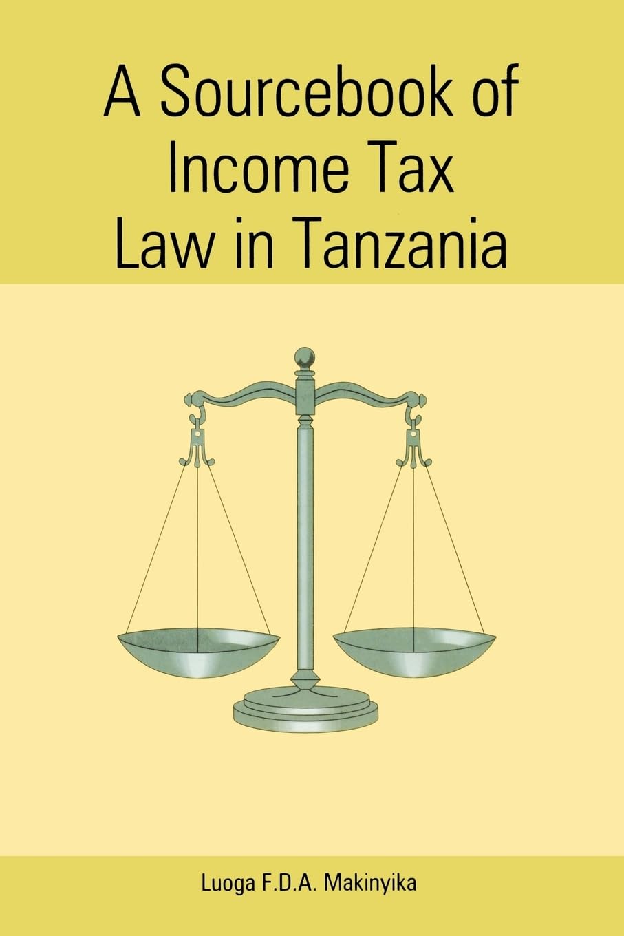 A Sourcebook of Income Tax Law in Tanzania (Mudhut Book Series)