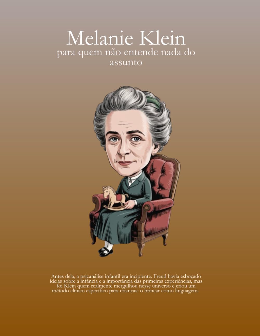 Melanie Klein - para quem não entende nada do assunto (Psicanálise Fácil)