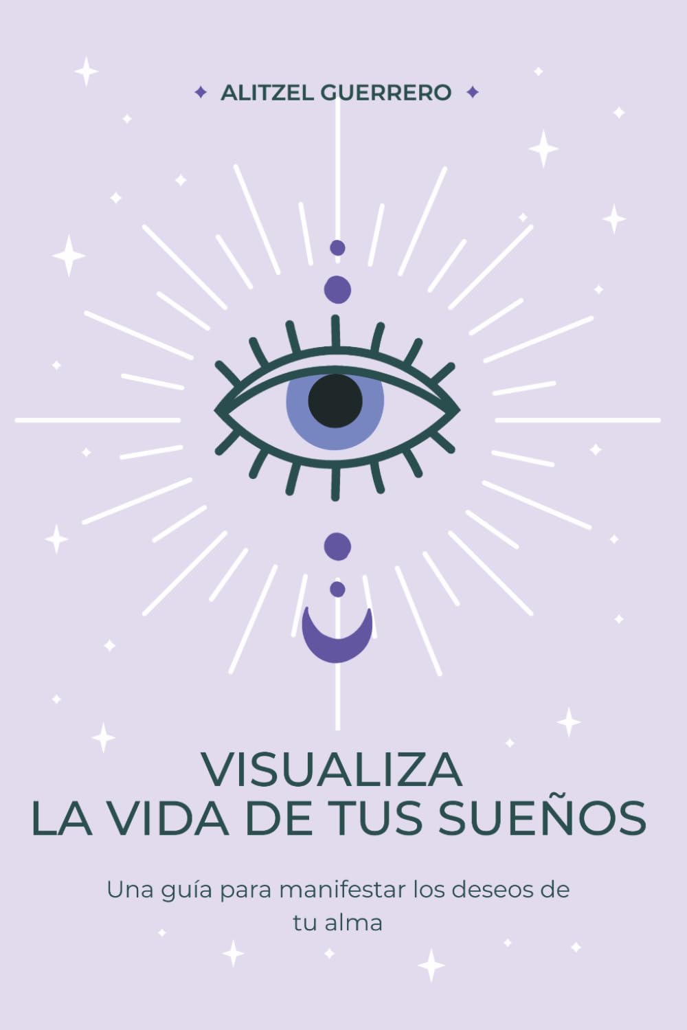 Visualiza la vida de tus sueños