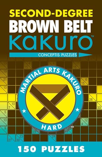 Second-Degree Brown Belt Kakuro (Martial Arts Puzzles Series)