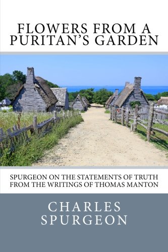 Flowers from a Puritan's Garden: Spurgeon on th... 1505843456 Book Cover