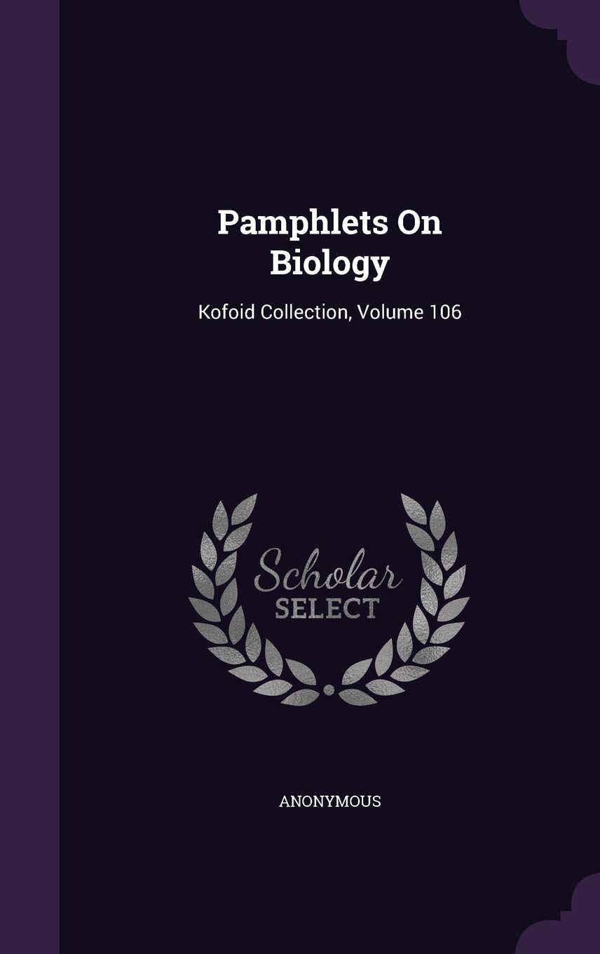 Pamphlets On Biology: Kofoid Collection, Volume 106
