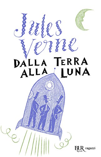  Dalla Terra alla Luna. Ediz. integrale