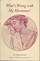What's Wrong With My Hormones 1883619114 Book Cover