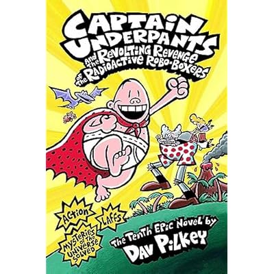 Captain Underpants and the Revolting Revenge of the Radioactive Robo-Boxers