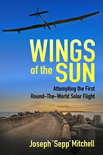 Télécharger Wings of the Sun: Attempting the First Round-The-World Solar Flight (English Edition) PDF Ebook En Ligne