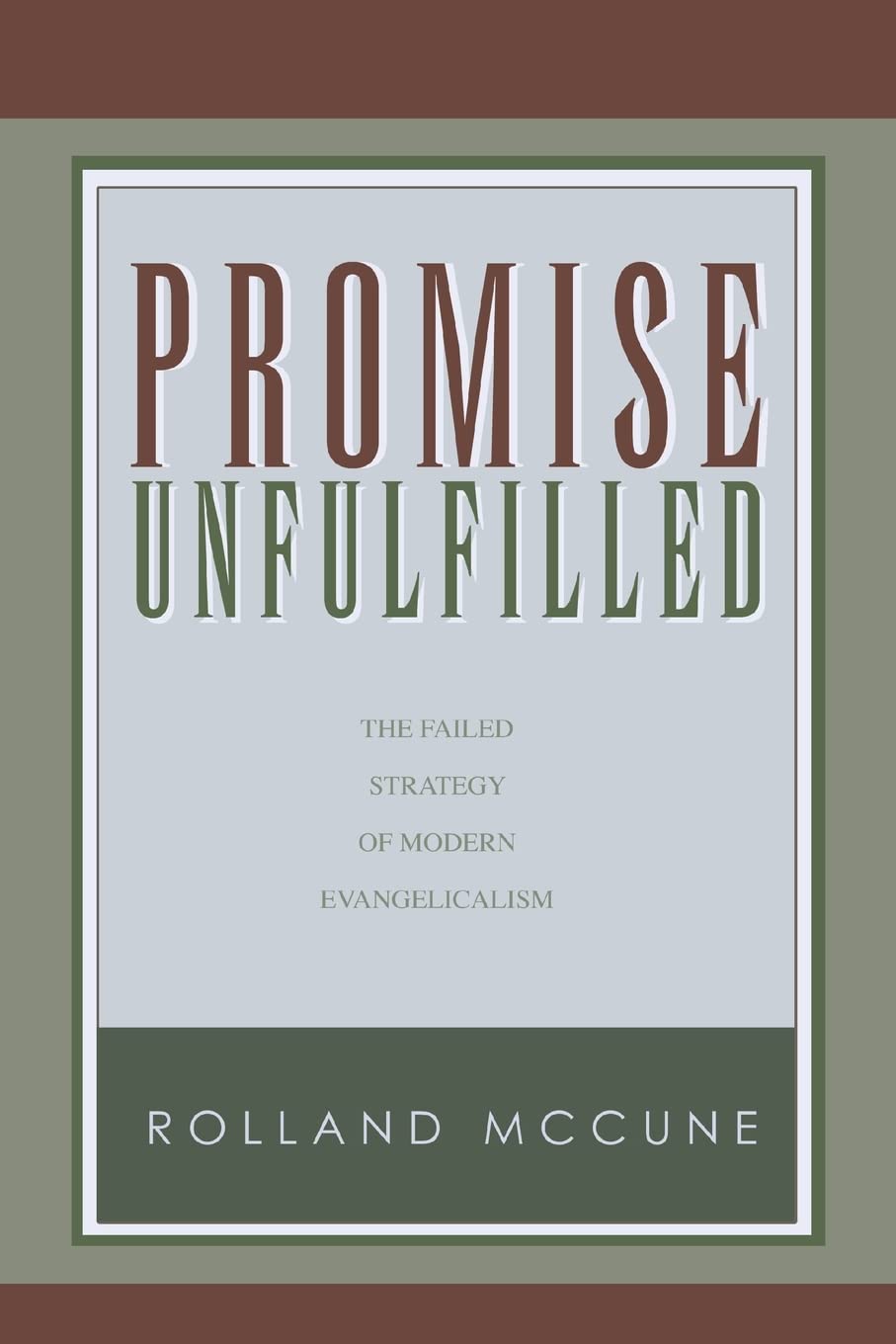 Promise Unfulfilled: The Failed Strategy of Modern Evangelicalism