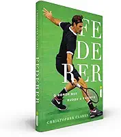 Federer: O Homem que mudou o esporte