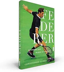 Federer: O Homem que mudou o esporte