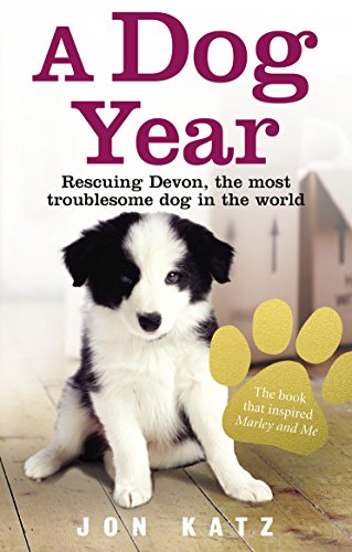 A Dog Year: Rescuing Devon, the most troublesome dog in the world