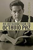An Introduction to Octavio Paz