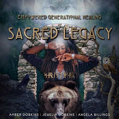 Sacred Legacy (Authored by Amber Dobkins, Angela Billings, Jewelia Dobkins) episode artwork