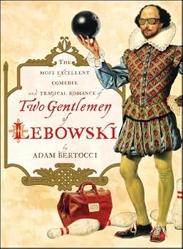 Paperback Two Gentlemen of Lebowski: A Most Excellent Comedie and Tragical Romance Book