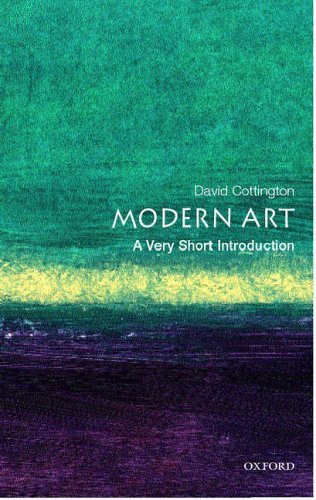 Modern Art: A Very Short Introduction (Very Short Introductions) by David Cottington (24-Feb-2005) Paperback