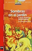 Sombras en el jardin y otras historias escalofriantes / Shadows in the Garden and Other Goosebumps Stories (El Barco De Vapor: Serie Roja / the Steamboat: Red Series) (Spanish Edition) 6074710066 Book Cover